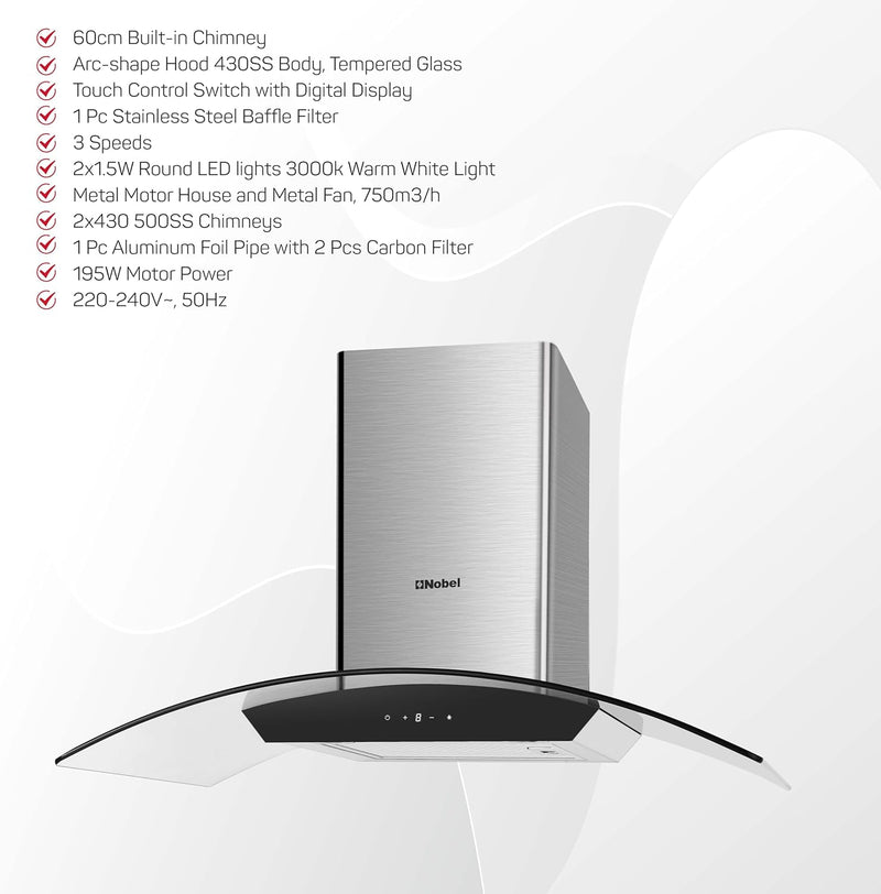 Nobel 60cm Built-in Hoods Touch Control Switch with Digital Display with 3 Speeds, Metal Motor House And Metal Fan, 750m3/h. 2x500 430SS Chimneys NCH60CG